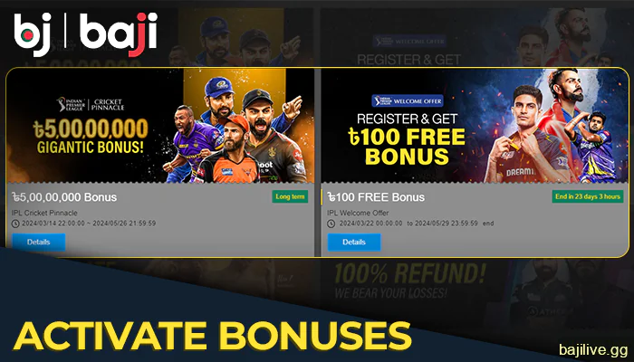 Turn on the bonuses if you would like to get a more comprehensive betting experience in Baji